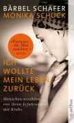 Ich wollte mein Leben zurück: Menschen erzählen von ihren Erfahrungen mit Krebs