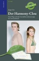 Download Der Harmony-Clou: Neue Wege zu Kraft, Gesundheit, Lebensenergie. Ein Anwenderbuch