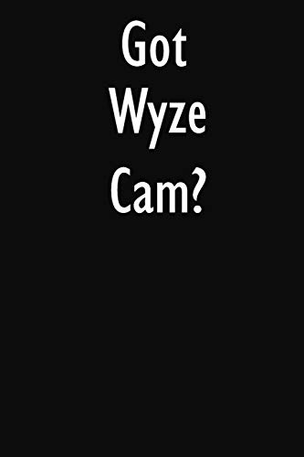 Preisvergleich Produktbild Got Wyze Cam: Wyze Cam Diary Journal