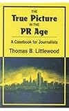 Image de The True Picture in the Pr Age: A Casebook for Journalists