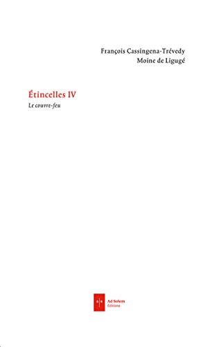 Télécharger Etincelles IV : 2010-2014, Le couvre-feu (Spiritualite) Livre eBook France