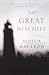 No Great Mischief - Oz/NZ Only by 