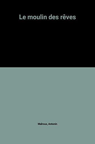 couverture de : Le moulin des r&ecirc;ves