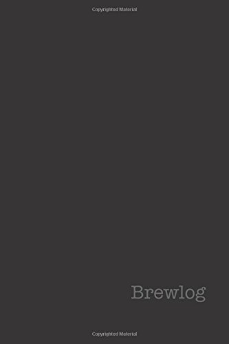 Preisvergleich Produktbild Brew Log: Home Brew Recipe Journal