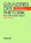 Grundriss der Rhetorik. Geschichte - Technik - Methode