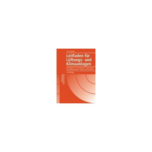 [PDF] Download Leitfaden für Lüftungs- und Klimaanlagen: Grundlagen der Thermodynamik Komponenten einer Vollklimaanlage Normen und Vorschriften Kostenlos