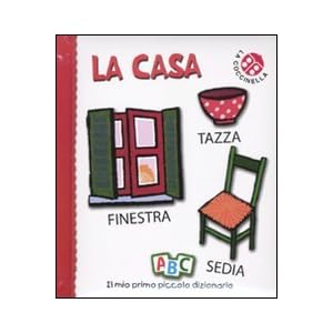 La casa. Il mio primo piccolo dizionario