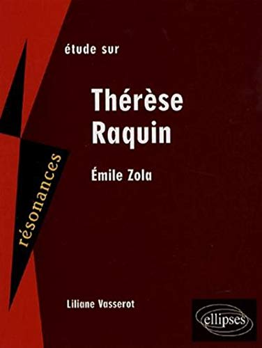 Etude sur Emile Zola : Thérèse Raquin