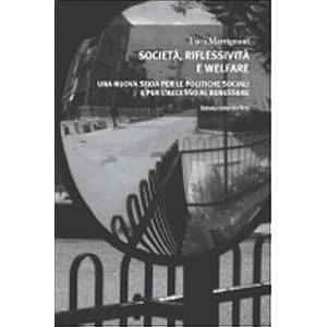Società, riflessività e welfare. Una nuova sfida per le politiche sociali e per l'a