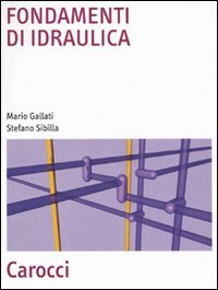 Fondamenti di idraulica Fondamenti di idraulica