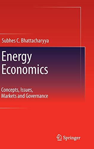 Energy Economics: Concepts, Issues, Markets and Governance livre