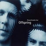 POWERHEADS LIVE - OFFSPRING