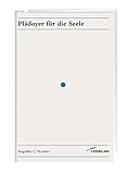 Plädoyer für die Seele by