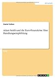 Adam Smith Und Die Euro-Finanzkrise. Eine Handlungsempfehlung by Daniel Kehne (2014-01-27) by Daniel Kehne