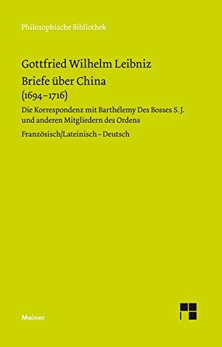 Briefe über China (1694-1716): Die Korrespondenz mit Barthélemy Des Bosses S.J. und anderen Mitgliedern des Ordens Briefe über China (1694-1716): Die Korrespondenz mit Barthélemy Des Bosses S.J. und anderen Mitgliedern des Ordens