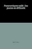 Panoramiques nø26 : les jeunes en difficulté