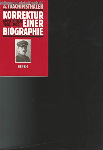 Korrektur einer Biographie: Adolf Hitler 1908 - 1920