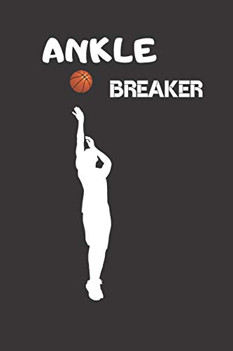Preisvergleich Produktbild Ankle Breaker: Gifts Notebook / Journal (6''x9'')