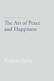 Presence, Volume I: The Art of Peace and Happiness by Rupert Spira