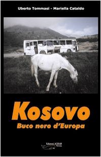 Kosovo. Buco nero d'Europa