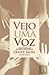 Vejo Uma Voz Uma Viagem ao Mundo dos Surdos (Portuguese Edition) - Oliver Sacks, Oliver Sacks