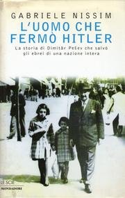 Download L'uomo che fermò Hitler. La storia di Dimitar Pesev che salvò gli ebrei di una nazione intera Download L'uomo che fermò Hitler. La storia di Dimitar Pesev che salvò gli ebrei di una nazione intera