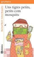 Uns tigres petits, petits com mosquits (grumets)