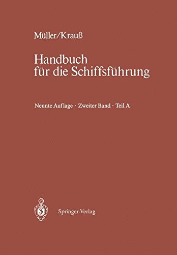 Schiffahrtsrecht und Manövrieren: Teil A Schiffahrtsrecht I, Manövrieren (Handbuch für die Schiffsführung)