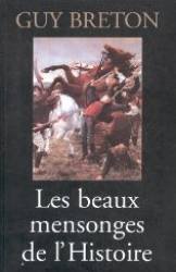 couverture de : Les Beaux mensonges de l'Histoire