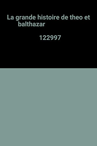 La Grande histoire de Théo & Balthazar