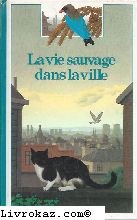couverture de : VIE SAUVAGE DANS LA VILLE (LA)
