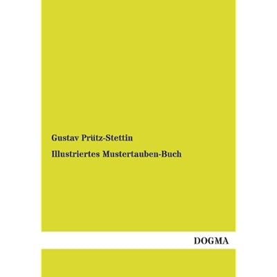 Illustriertes Mustertauben-Buch Illustriertes Mustertauben-Buch