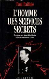 Paul Paillole : L'homme des services secrets. Entretiens avec Alain-Gilles Minella Paul Paillole : L'homme des services secrets. Entretiens avec Alain-Gilles Minella