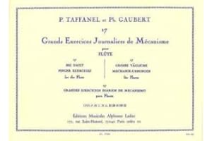 17 Grands EXERCICES JOURNALIERS DE MECANISME – Arranged For Flute [Language] Composer: Taffanel Paul + Gau Bert Philippe