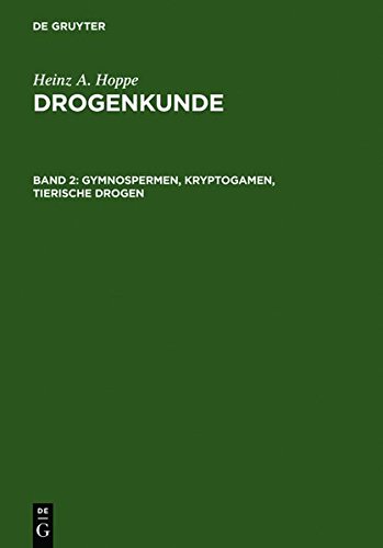 Hoppe, Heinz A.: Drogenkunde, 3 Bde., Bd.2, Gymnospermen, Kryptogamen, tierische Drogen