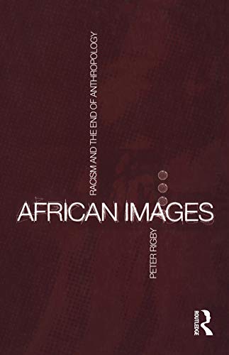 Buy African Images Racism And The End Of Anthropology Global Issues 