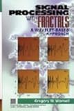 SIGNAL PROCESSING WITH FRACTALS. A Wavelet-Based Approach, Edition en anglais