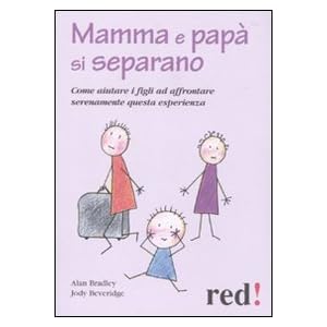 Mamma e papà si separano. Come aiutare ad affrontare serenamente questa esperienza