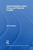 Image de Central Banking, Asset Prices and Financial Fragility (Routledge International Studies in Money and Banking)