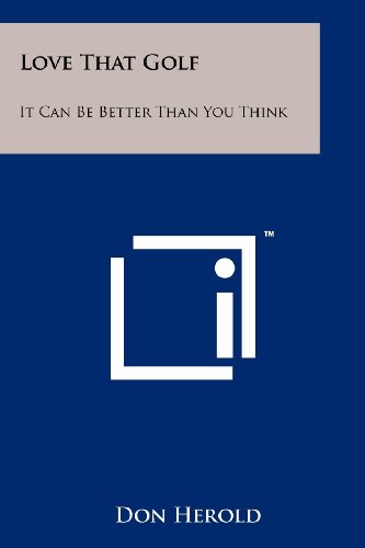 Love That Golf: It Can Be Better Than You Think en ligne