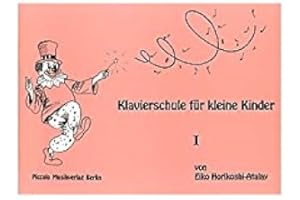 PICCOLO MUSIKVERLAG BERLIN Eiko Horikoshi Atalay: Klavierschule Piano für Kinder, Volume 1 [Deutsch]