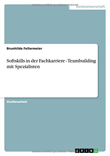 Softskills in der Fachkarriere - Teambuilding mit Spezialisten