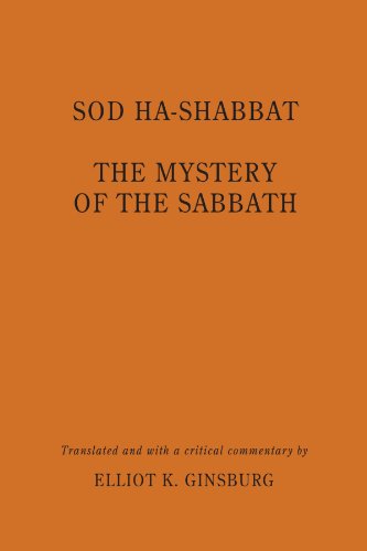 Sod ha-Shabbat: The Mystery of the Sabbath (SUNY series in Judaica:  Hermeneutics, Mysticism, and Religion)