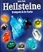 Heilsteine : Kompakt & in Farbe by 