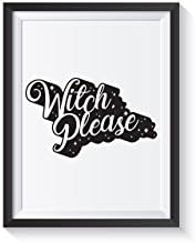 Witch Please Halloween Decor Print [UNFRAMED]