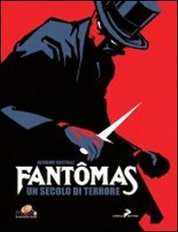 Download Fantomas. Un secolo di terrore. Ediz. illustrata