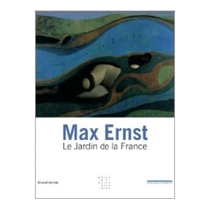 Max Ernst : Le Jardin de la France