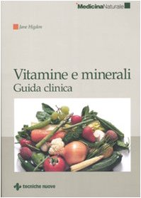 Vitamine e minerali. Guida clinica Vitamine e minerali. Guida clinica