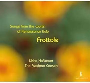 Frottole: Songs from the courts of Rennaisance Italy