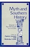 Myth and Southern History: The Old South Myth and Southern History: The Old South